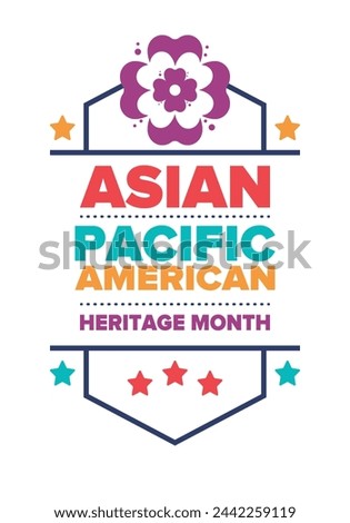 Asian Pacific American Heritage Month. Celebrated in May. It celebrates the culture, traditions and history of Asian Americans and Pacific Islanders in the United States. Poster, card, banner. Vector