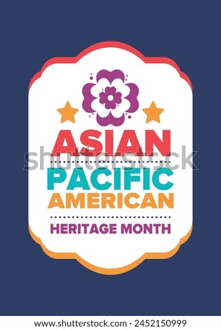 Asian Pacific American Heritage Month. Celebrated in May. It celebrates the culture, traditions and history of Asian Americans and Pacific Islanders in the United States. Poster, card, banner. Vector