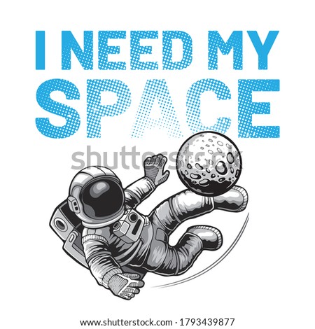 vector of I need my space graphic design with space element for poster & t shirt design
