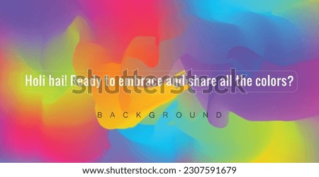 Holi hai Ready to embrace and share all the colors gradient background