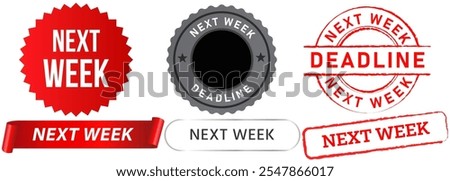 Next week appointment deadline time reminder time event plan assignment stamp colorful badges emblem sticker label banner ribbon design icon set collection