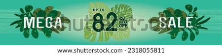 82% off. Horizontal green banner. Summer tropical leaves theme. Advertising for Mega Sale. Up to eighty two percent discount for promotions and offers.