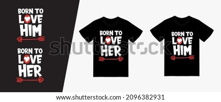 Born To Love him, Born to lover her Vector T-Shirt Design Template
