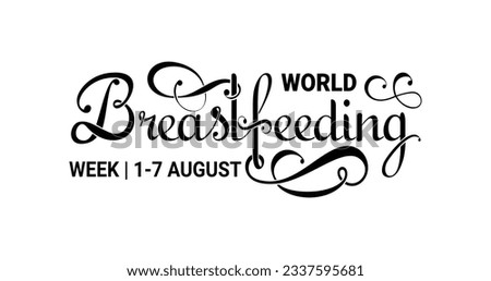 World breastfeeding week lettering text vector illustration. International holiday concept. Handwritten modern calligraphy in black color. Great for a happy breastfeeding week celebration