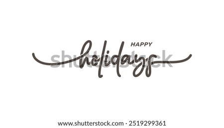 Happy Holidays Phrase in Modern Vector Calligraphy: Beautiful Hand Lettering for Greeting Cards, Perfect for Christmas and New Year Designs to Spread Joy and Warm Wishes This Winter Season