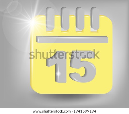 Calendar icon - date number 15. Calendar symbol for your web site design, logo, app, UI. 3d vector illustration in yellow - gray colors.