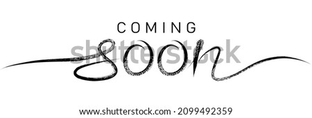 Coming soon calligraphy inscription with ink lines. Promotion or announcement banner. Handwritten positive quote Vector lettering.