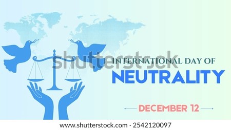 December 12, international day of neutrality. Campaign or celebration banner