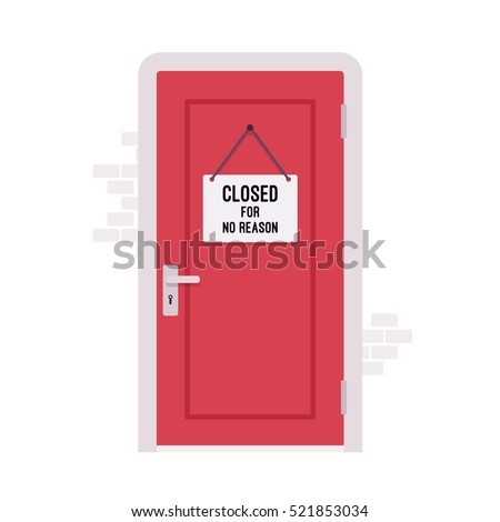 Closed door with a sign Closed for No Reason. Cartoon vector flat-style concept illustration