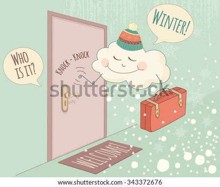 Winter is coming. Funny welcome winter banner. Hello winter. Vector illustration with knocking   cloud and snowflakes.
