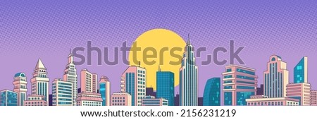 Sunset or sunrise Modern city skyscrapers panorama of tall buildings, urban background. Pop art retro vector illustration comic caricature 50s 60s style vintage kitsch
