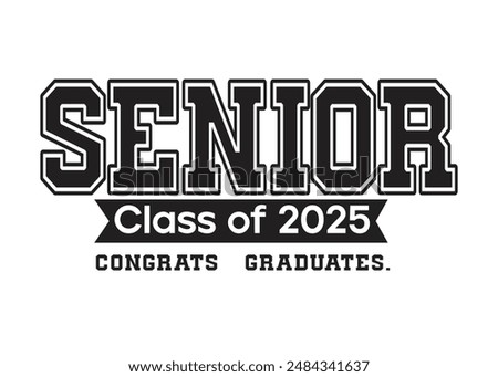 2025 class graduate. The concept of decorate congratulation for school graduates. Design for t-shirt, flyer, invitation, greeting card. Illustration, vector