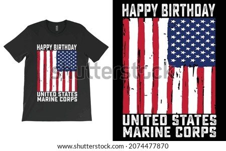 Happy Birthday United States Marine Corps T-Shirt Vector Design, Marine Corps USA shirt design, marine corps t-shirt with USA grunge flag, American marine corps flag.