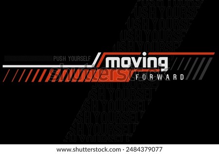 moving forward motivational quotes typography slogan.
