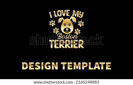 i love my boston terrier vector logo monogram template
