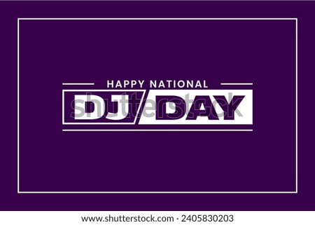 National DJ Day Holiday concept. Template for background, banner, card, poster, t-shirt with text inscription