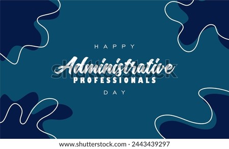 Happy Administrative Professionals Day holiday concept, admin day