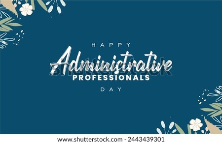 Happy Administrative Professionals Day holiday concept, admin day