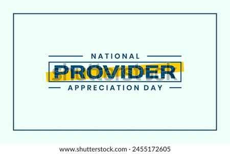 National Provider Appreciation Day. Holiday Concept 