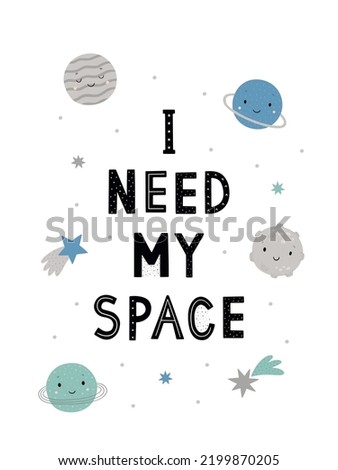 Lettering I need my space. Funny cartoon planets. Space vector illustration