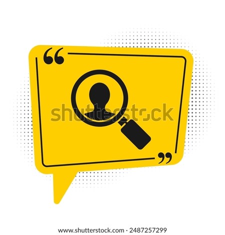 Black Magnifying glass for search a people icon isolated on white background. Recruitment or selection. Search for employees and job. Yellow speech bubble symbol. Vector Illustration