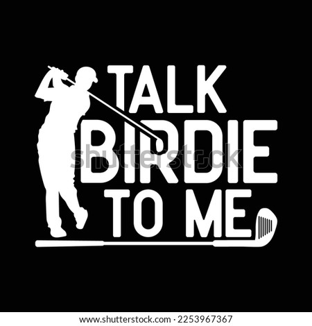Talk Birdie To Me - Funny Golf Player Pun Golfer