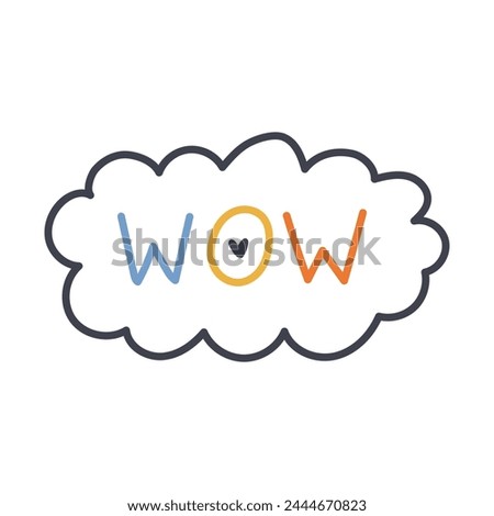 Wow. Handwritten lettering phrase in the outline cloud for encouragement for result, achievement, school reward. Cute hand drawn motivational doodle typography for poster, print design, sticker.