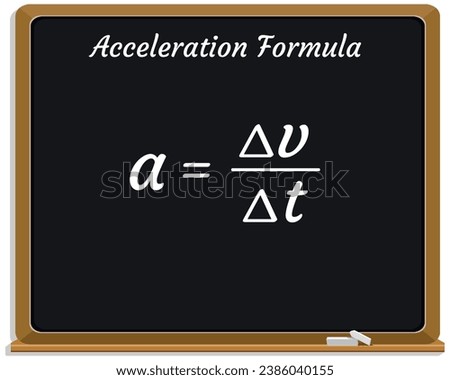 Acceleration Formula on a black chalkboard. School. Vector illustration.