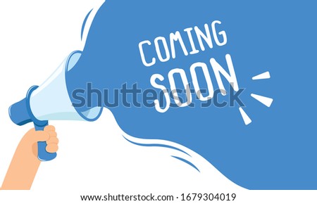 Background hand holding speakerphone and  announce coming soon concept.