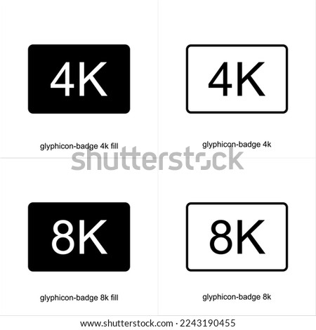 icon glyphicon badge 4k fill, badge 4k, badge 8k fill, badge 8k