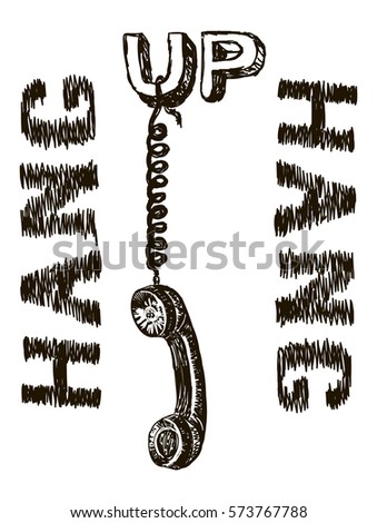 Hang up. Slogan vector print. For t-shirt or other uses,T-shirt graphics / textile graphic