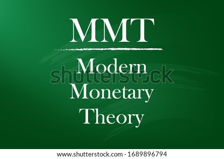 MMT stands for Modern Monetary Theory. The definition of MMT. White text on the blackboard.