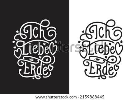 ich liebe die erde I love the earth typography German t shirt design vector Stock fotó © 
