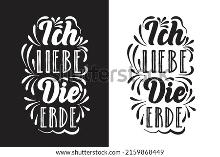 ich liebe die erde I love the earth typography German t shirt design vector Stock fotó © 