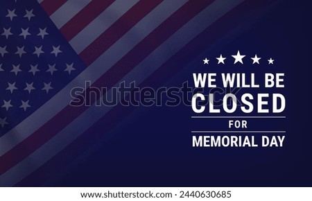 Memorial day background. We will be closed for Memorial Day. Vector illustration