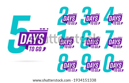 5, 2, 3, 4, 1, 6, 7, 8, 9, 0 days to go badge arrow template. Left time in days countdown motivation and inspiration label layout set vector illustration isolated on white background