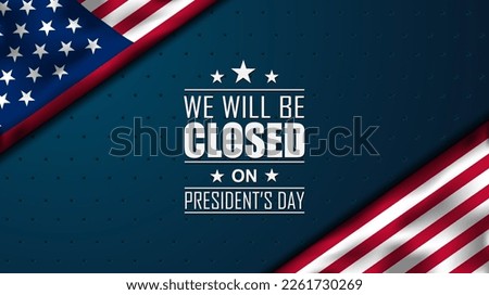 President's day background design with we will be closed on president's day text as vector Illustration.