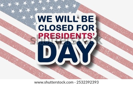 President's Day Background Design Vector Illustration With We Will Be Closed text