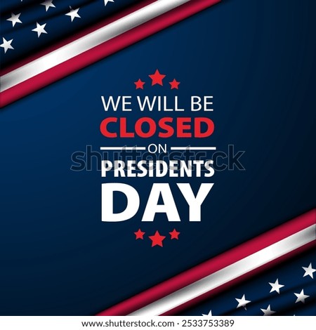 President's Day Background Design Vector Illustration With We Will Be Closed text