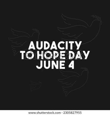 Audacity To Hope Day. June 4. Eps 10.