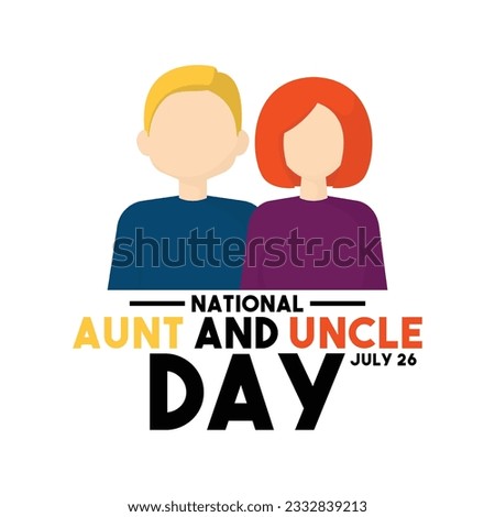 National Aunt and Uncle Day. July 26. Eps 10.