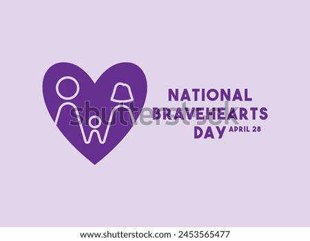 National BraveHearts Day. April 28. Eps 10.