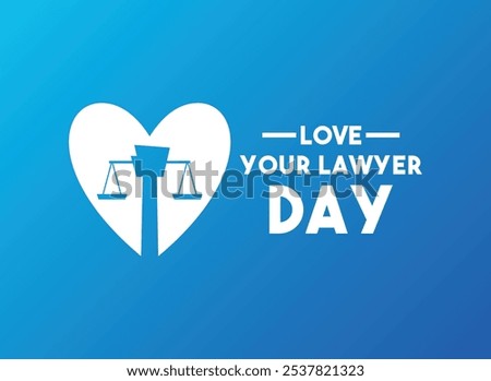 Love Your Lawyer Day. Gradient background. Eps 10.