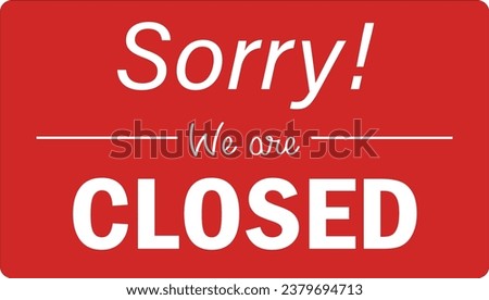 Similar – Image, Stock Photo Sorry we are closed