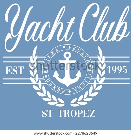 Yacht Sailor Club  sea Nautical Varsity College colleigiate teams sail health USA Trending Anchor fashion Graphic Tee t-shirt logo slogan graphic artwork typography  badge emblem crest Hamptons Monaco