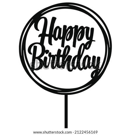 happy birthday circle cake topper printable cuttable svg