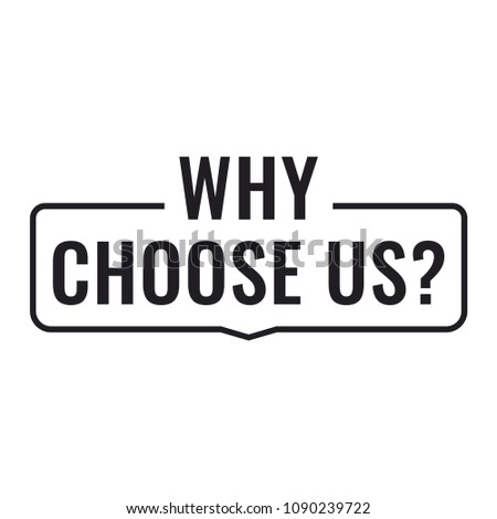 Why choose us? Badge icon. Flat vector illustration on white background.