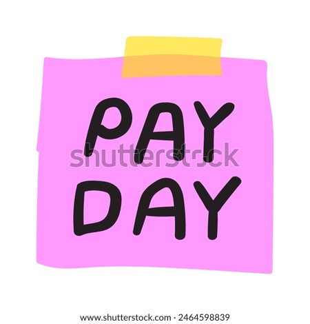 Pink piece of paper taped to the wall with the phrase - Pay day. Flat design. Hand drawn illustration on white background.