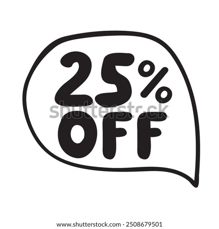 25% off. Outline speech bubble. Business concept. Hand drawn illustration on white background.