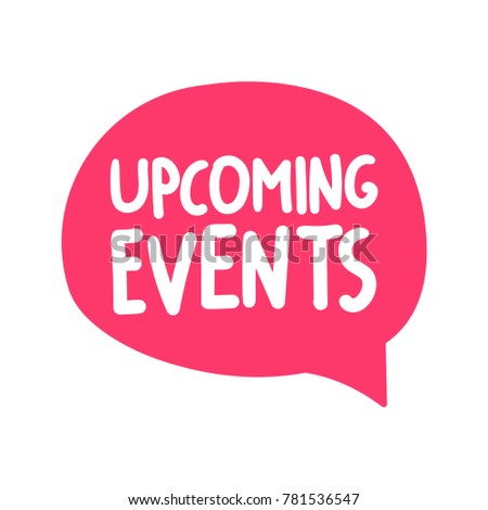 Upcoming events. Vector hand drawn speech bubble icon, badge illustration on white background.